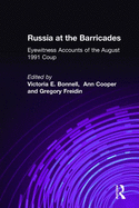Russia at the Barricades: Eyewitness Accounts of the August 1991 Coup