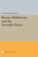 Russia, Bolshevism, and the Versailles Peace