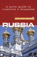 Russia - Culture Smart!: The Essential Guide to Customs & Culture Volume 12