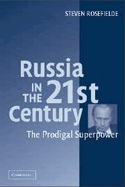 Russia in the 21st Century: The Prodigal Superpower