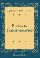 Russia in Transformation (Classic Reprint)
