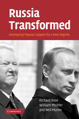 Russia Transformed - Rose, Richard, and Mishler, William, and Munro, Neil