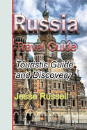 Russia Travel Guide: Touristic Guide and Discovery