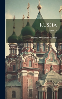 Russia; Volume 1 - Wallace, Donald MacKenzie