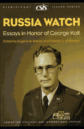 Russia Watch: Essays in Honor of George Kolt - Rumer, Eugene B (Editor), and Wallander, Celeste a (Editor)