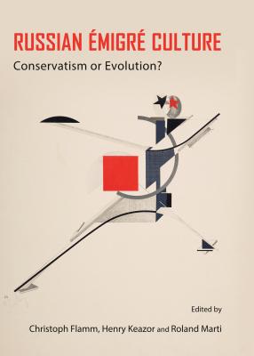 Russian 0/00migr(c) Culture: Conservatism or Evolution? - Flamm, Christoph (Editor), and Keazor, Henry (Editor)