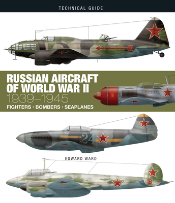 Russian Aircraft of World War II - Ward, Edward