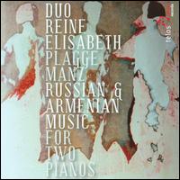 Russian & Armenian Music for Two Pianos - Duo Reine Elisabeth; Rolf Plagge (piano); Wolfgang Manz (piano)