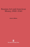 Russian Art and American Money, 1900-1940