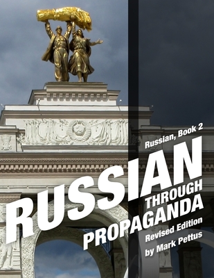 Russian, Book 2: Russian Through Propaganda - Pettus, Mark R, PhD