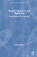 Russian Church in the Digital Era: Mediatization of Orthodoxy