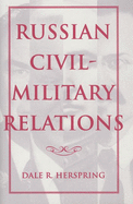 Russian Civil-Military Relations