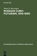 Russian Cubo-Futurism, 1910-1930: A Study in Avant-Gardism