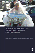 Russian Cultural Anthropology after the Collapse of Communism