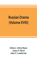 Russian Drama (Volume XVIII)