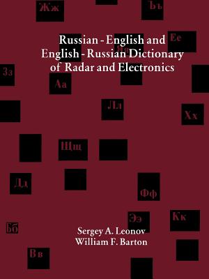 Russian-English and English-Russian Dictionary of Radar and Electronics - Leonov, Sergey A