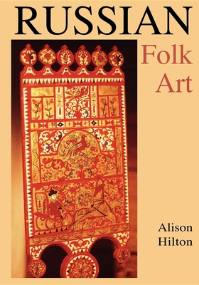 Russian Folk Art - Hilton, Alison