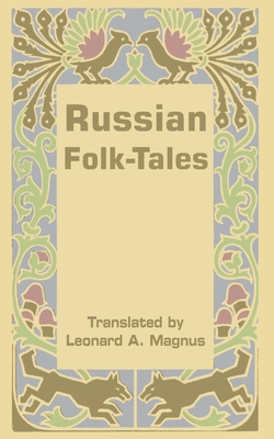 Russian Folk-Tales - Magnus, Leonard a (Translated by)