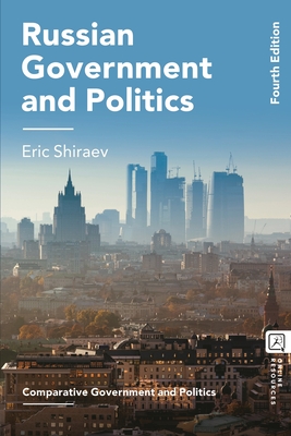 Russian Government and Politics - Shiraev, Eric