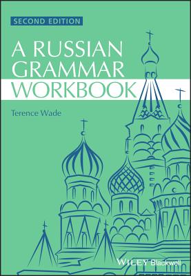 Russian Grammar Workbook - Wade, Terence, and Gillespie, David