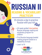 Russian II: Reading and Vocabulary Practicum for Kids: 25 minutes a day to practice Russian with your kid