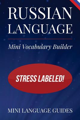 Russian Language Mini Vocabulary Builder: Stress Labeled! - Language Guides, Mini