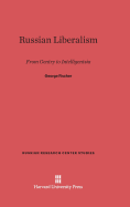 Russian Liberalism: From Gentry to Intelligentsia