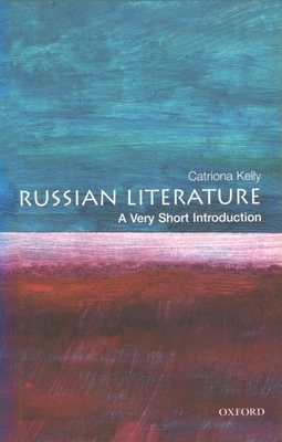 Russian Literature: A Very Short Introduction - Kelly, Catriona