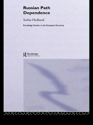 Russian Path Dependence: A People with a Troubled History - Hedlund, Stefan