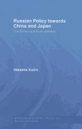 Russian Policy Towards China and Japan: The El'tsin and Putin Periods