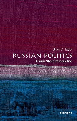 Russian Politics: A Very Short Introduction - Taylor, Brian D