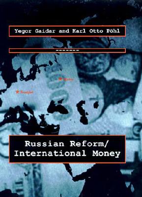 Russian Reform / International Money - Gaidar, Yegor, and Pohl, Karl Otto