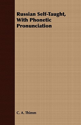 Russian Self-Taught, With Phonetic Pronunciation - Thimm, C a