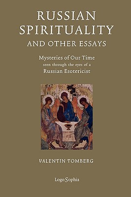 Russian Spirituality and Other Essays: Mysteries of Our Time Seen Through the Eyes of a Russian Esotericist - Tomberg, Valentin, and Wetmore, James Richard (Translated by), and Powell, Robert (Introduction by)