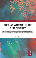 Russian Warfare in the 21st Century: An Incentive-Opportunity Intervention Model