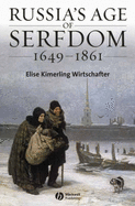 Russia's Age of Serfdom, 1649-1861 - Wirtschafter, Elise Kimerling
