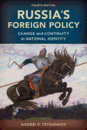 Russia's Foreign Policy: Change and Continuity in National Identity