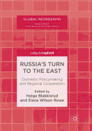 Russia's Turn to the East: Domestic Policymaking and Regional Cooperation
