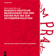 Russisch-Deutsche Beziehungen Von Der Kiever Rus' Bis Zur Oktoberrevolution: Studien Und Aufs?tze