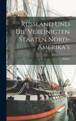 Russland Und Die Vereinigten Staaten Nord-Amerika's - Harring, Harro 1798-1870