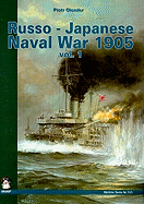Russo-Japanese Naval War 1905: Volume 1