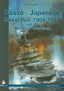 Russo-Japanese Naval War 1905: Volume 2 - Olender, Piotr
