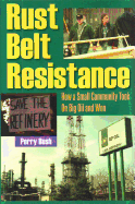Rust Belt Resistance: How a Small Community Took on Big Oil and Won