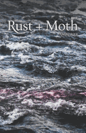 Rust + Moth: Spring 2019