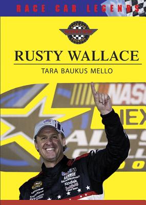 Rusty Wallace - Mello, Tara Baukus