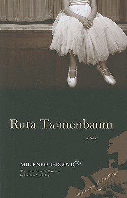 Ruta Tannenbaum - Jergovic, Miljenko, and Dickey, Stephen M (Translated by)