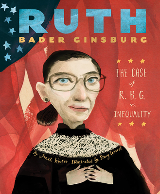 Ruth Bader Ginsburg: The Case of R.B.G. vs. Inequality - Winter, Jonah