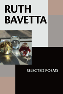 Ruth Bavetta: Selected Poems