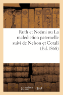 Ruth Et Nomi Ou La Malediction Paternelle Suivi de Nelson Et Corali