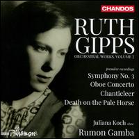 Ruth Gipps: Orchestral Works, Vol. 2 - Juliana Koch (oboe); BBC Philharmonic Orchestra; Rumon Gamba (conductor)